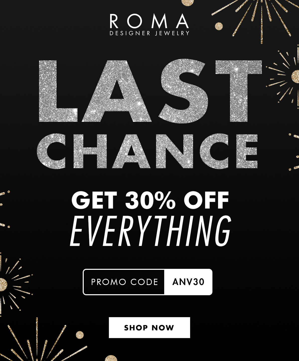 ROMA Designer Jewelry LAST CHANCE Get 30% OFF Everything Promo Code ANV30 Shop Now